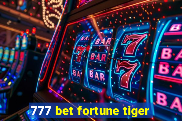 777 bet fortune tiger